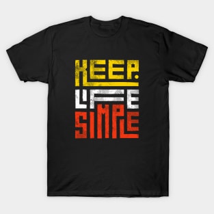 Keep Life Simple T-Shirt